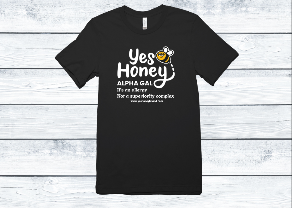 ⭐️⭐️⭐️ Pre-order Yes Honey Alpha Gal Allergy t-shirt